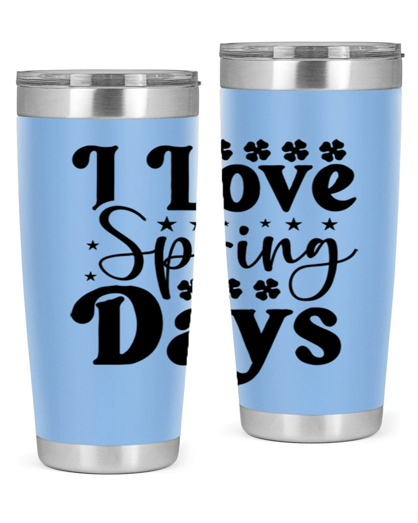 I Love Spring Days 267#- spring- Tumbler