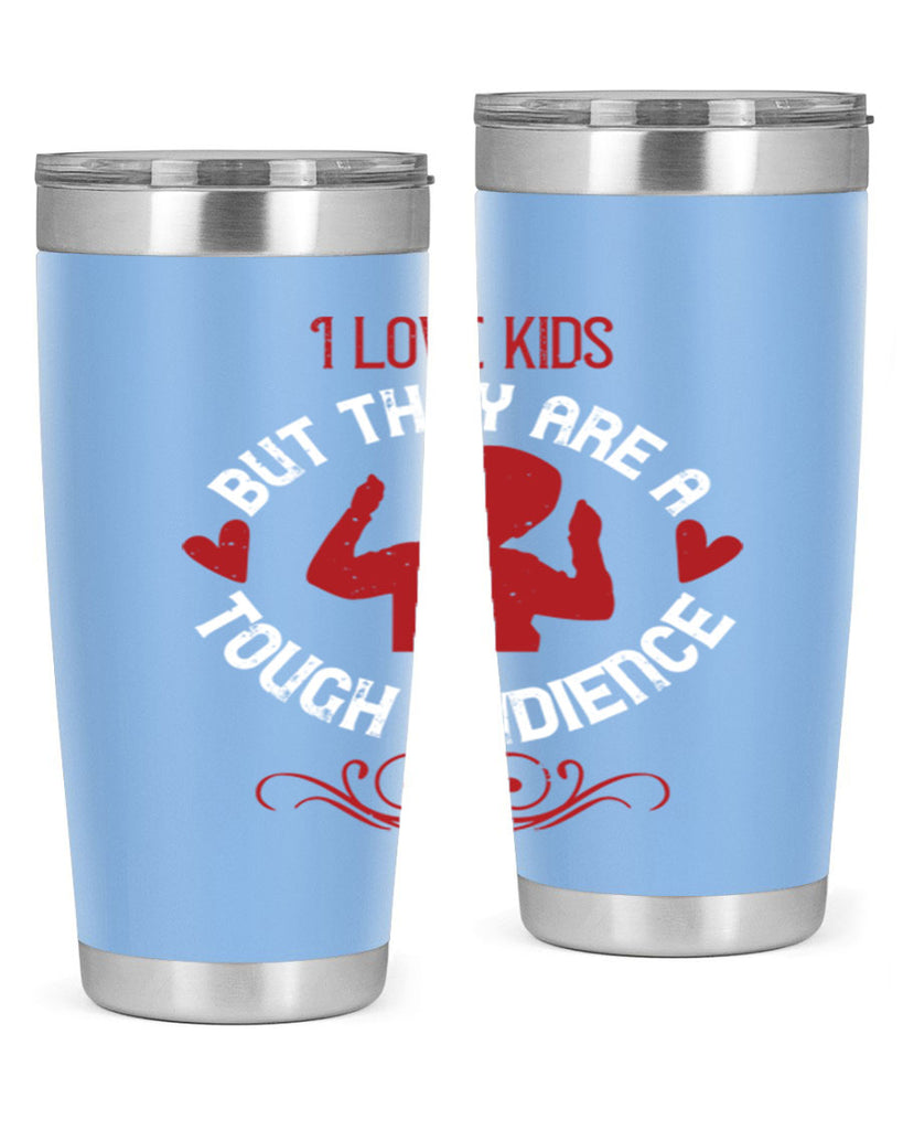 I love kids but they are a tough audience Style 36#- baby- Tumbler