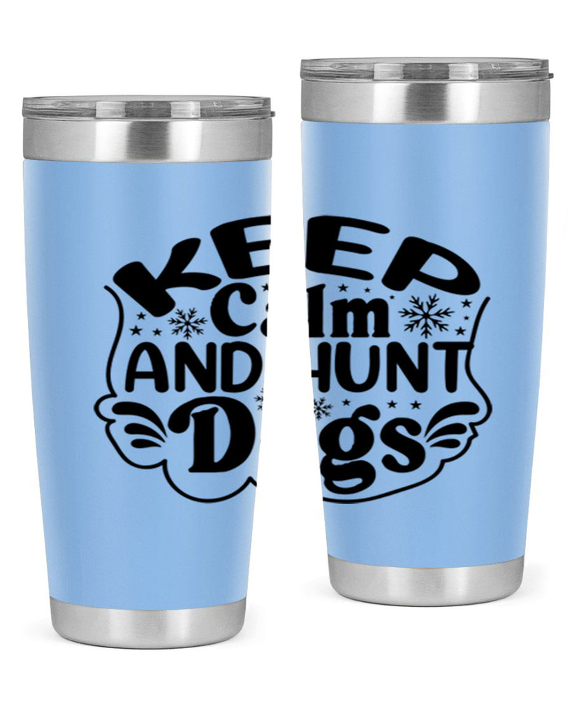 Keep Calm And Hunt Dogs 290#- spring- Tumbler