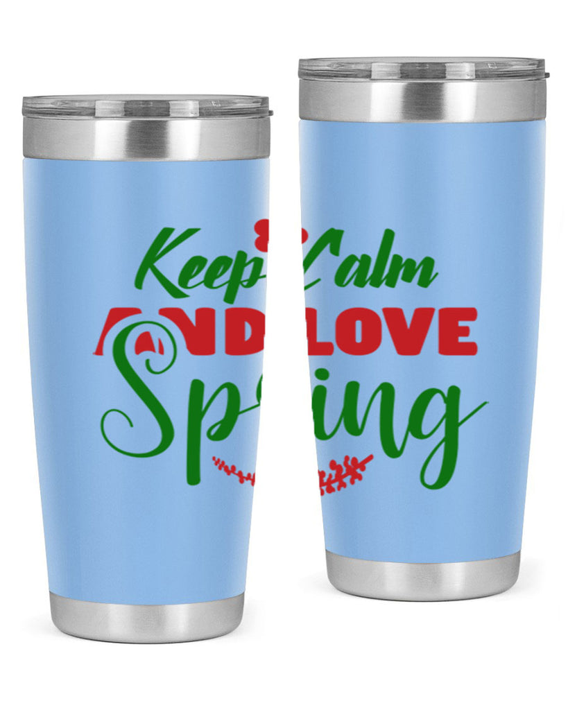 Keep Calm and Love Spring 292#- spring- Tumbler