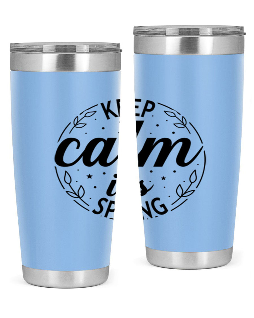 Keep calm its spring  294#- spring- Tumbler