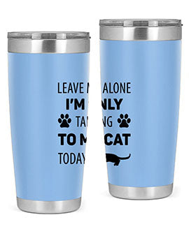 Leave Me Alone Style 62#- cat- Tumbler