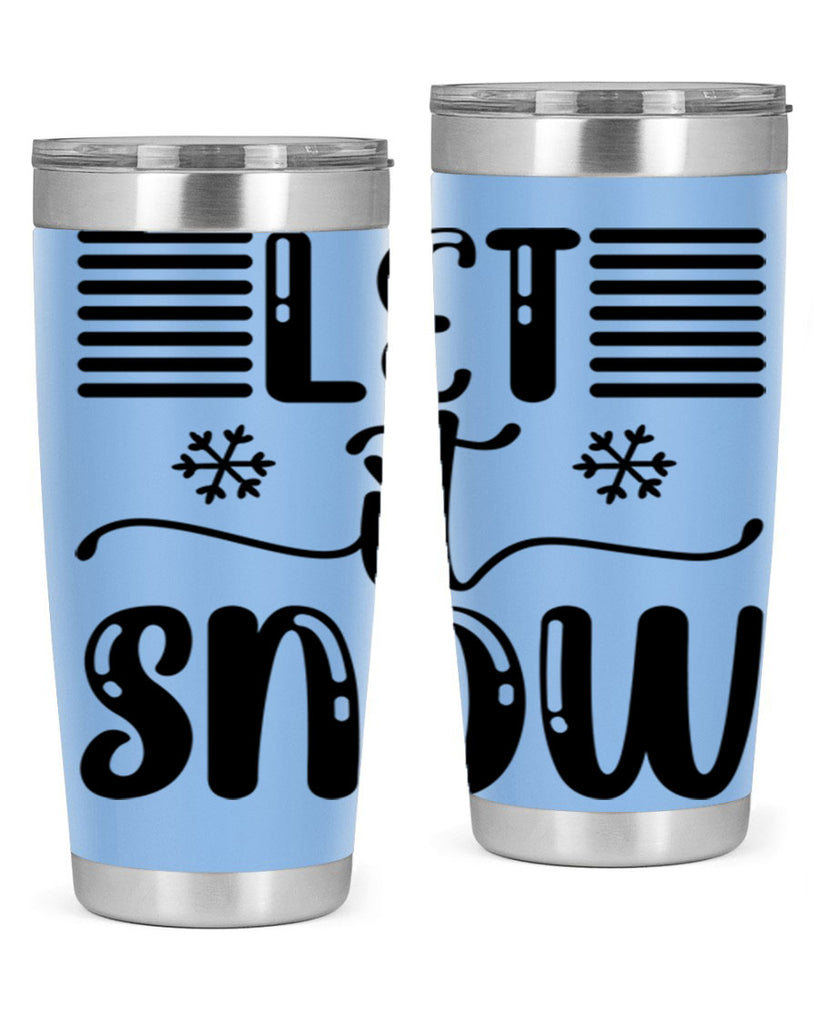 Let It Snow 293#- winter- Tumbler