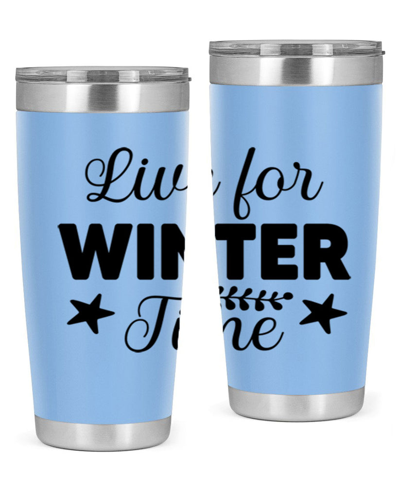 Live for Winter Time308#- winter- Tumbler