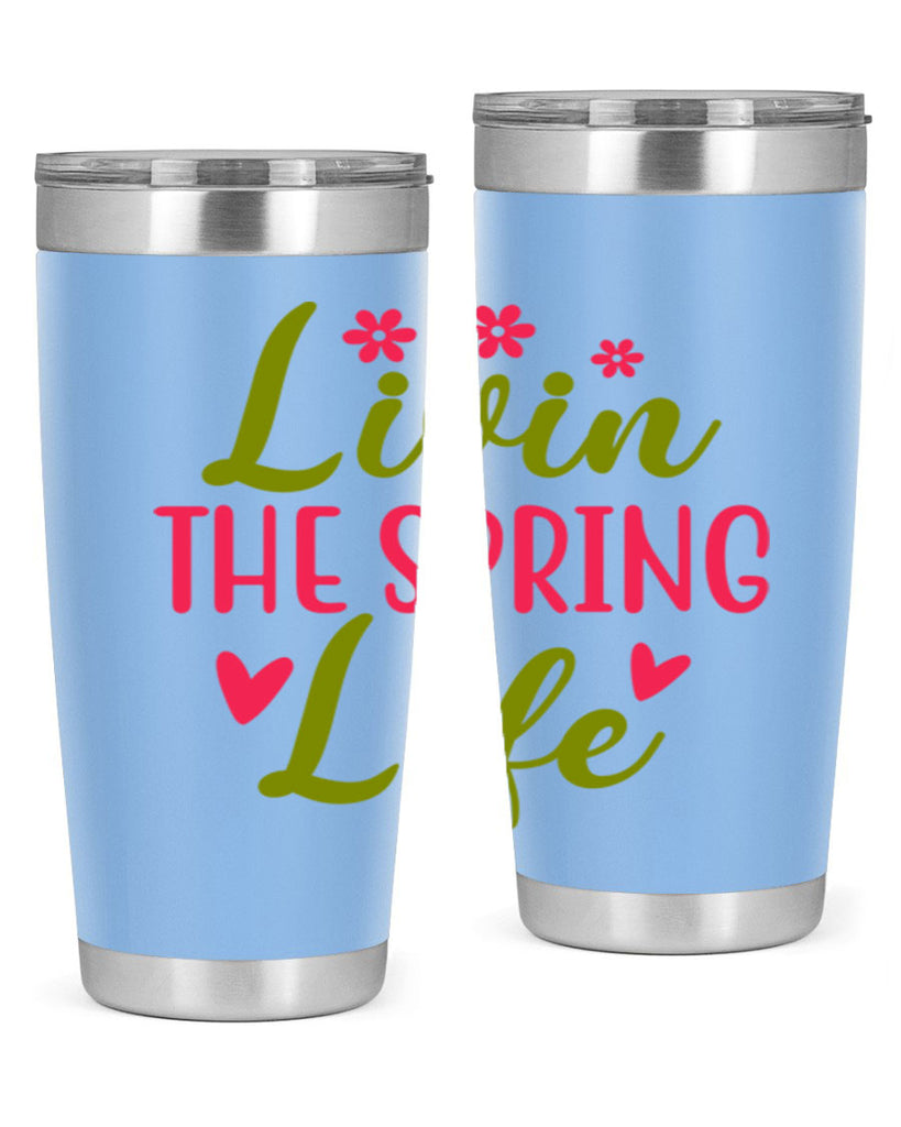 Livin The Spring Life 310#- spring- Tumbler