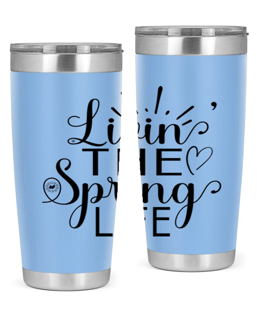 Livin The Spring Life315#- spring- Tumbler