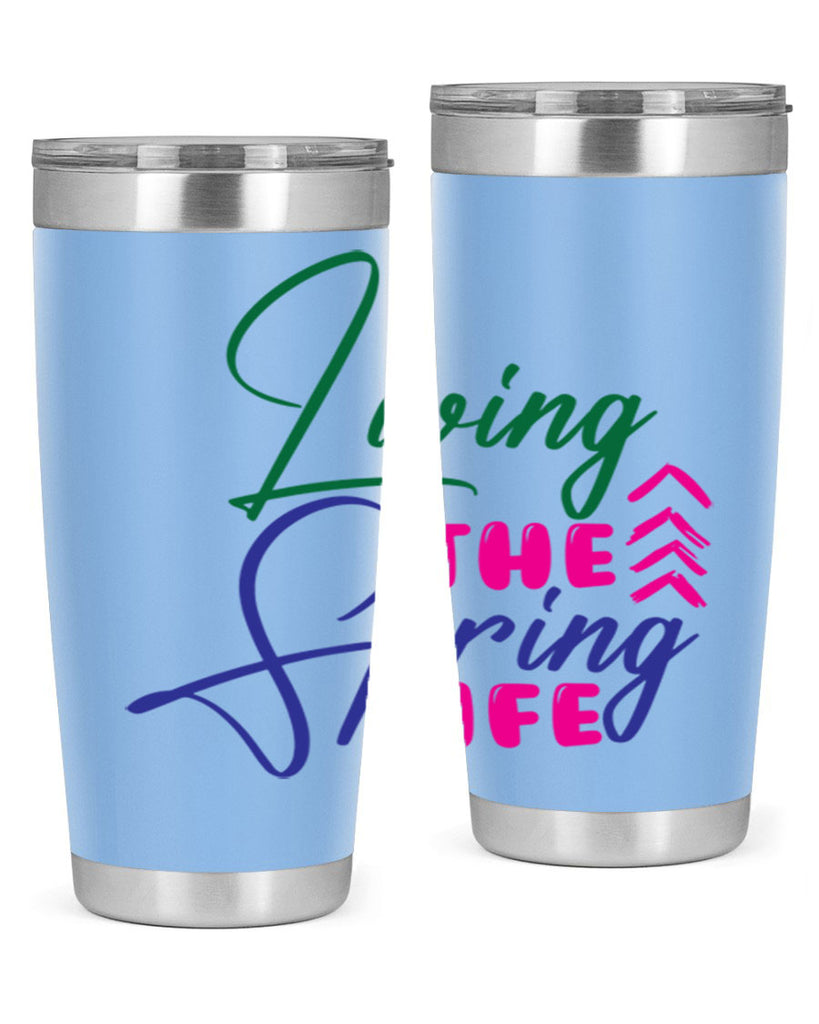 Living The Spring Life 320#- spring- Tumbler