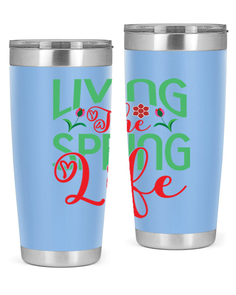 Living The Spring Life 322#- spring- Tumbler