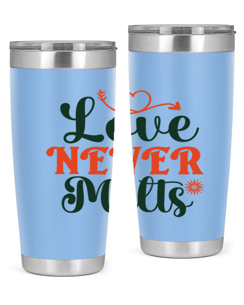 Love Never Melts 312#- winter- Tumbler