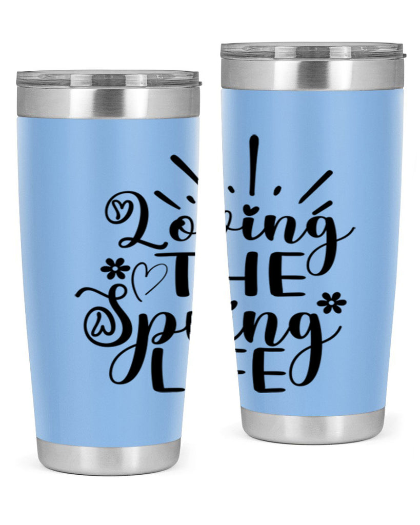 Loving The Spring Life337#- spring- Tumbler