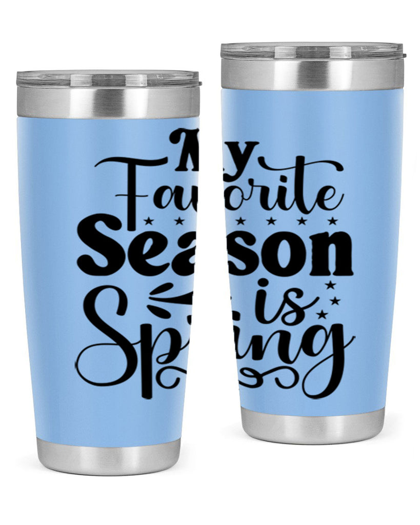 My Favorite Season Is Spring 341#- spring- Tumbler