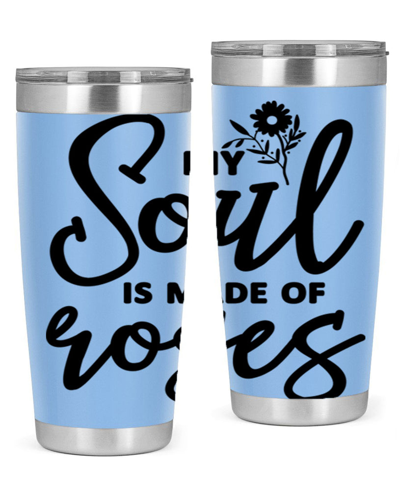 My Soul is Made of Roses347#- spring- Tumbler
