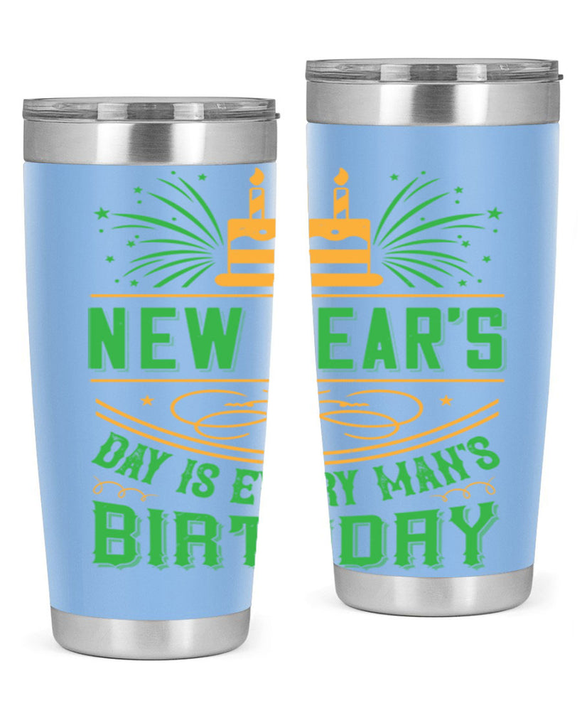 New Years Day is every mans birthday Style 62#- birthday- tumbler