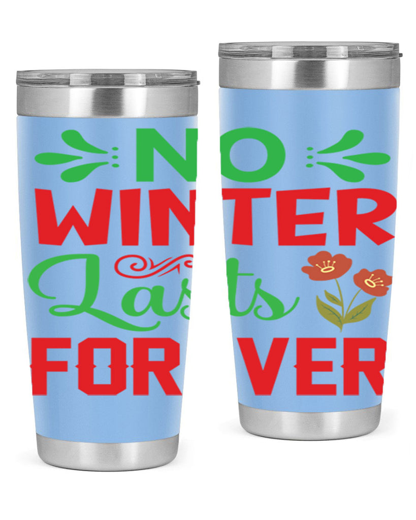 No Winter Lasts Forever  356#- spring- Tumbler