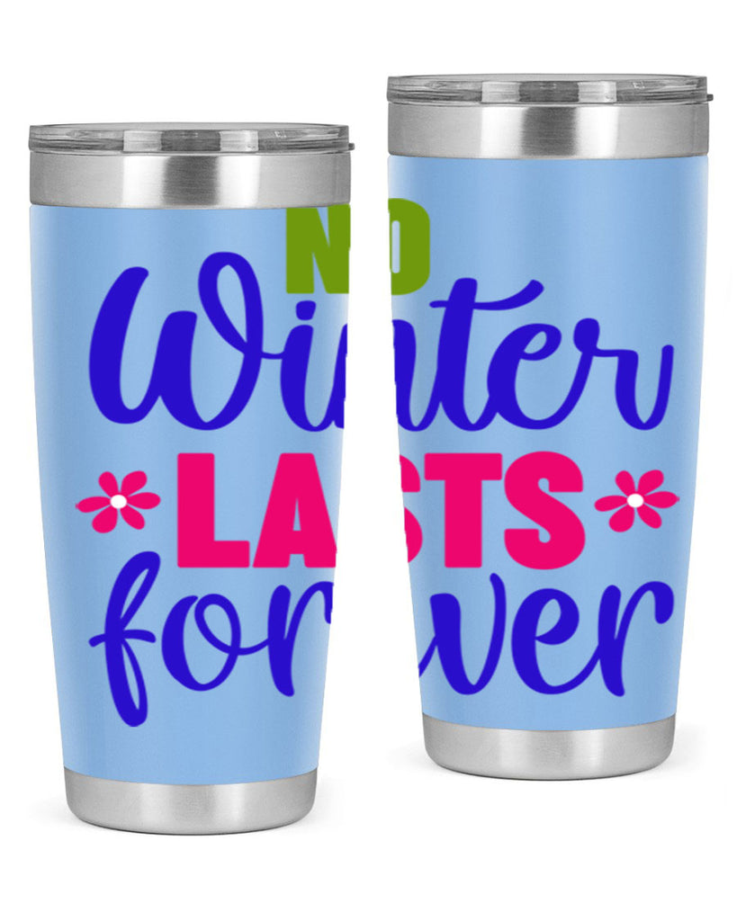 No Winter Lasts Forever 355#- spring- Tumbler