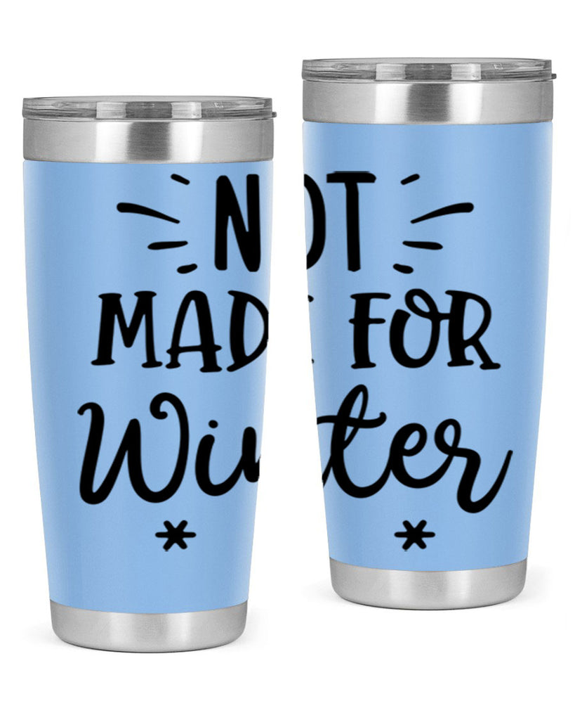 Not Made for Winter329#- winter- Tumbler
