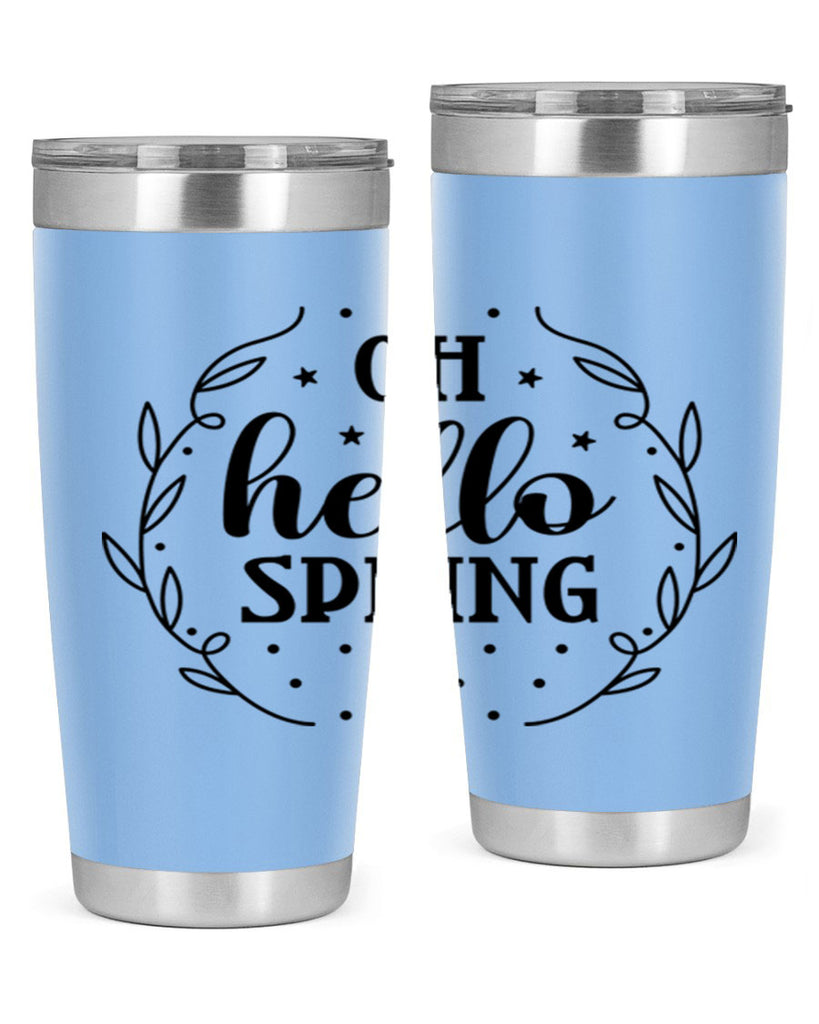 Oh hello spring  381#- spring- Tumbler