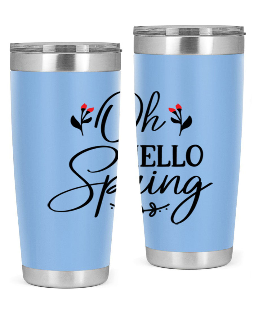 Oh hello spring  382#- spring- Tumbler
