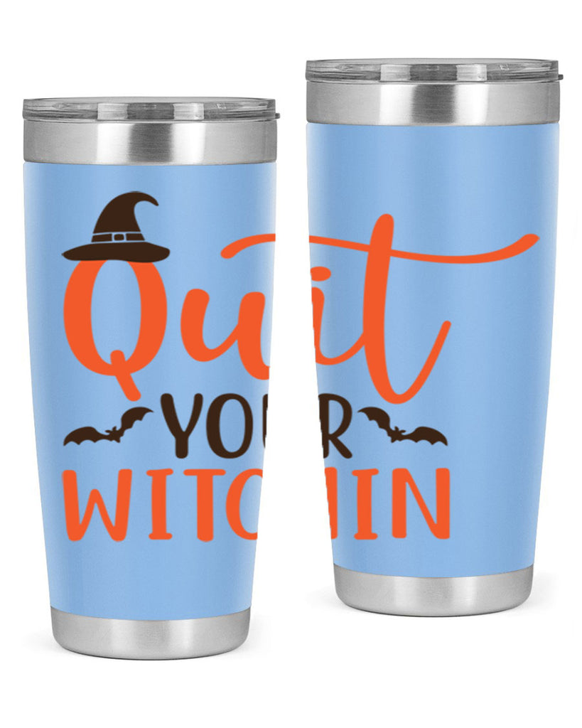 Quit Your Witchin 571#- fall- Tumbler