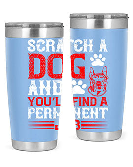 Scratch a dog and you’ll find a permanent job Style 170#- dog- Tumbler
