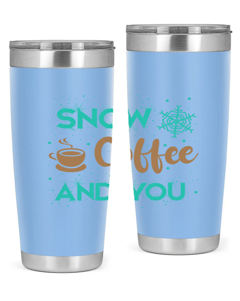 Snow Coffee and You Graphics 370#- winter- Tumbler