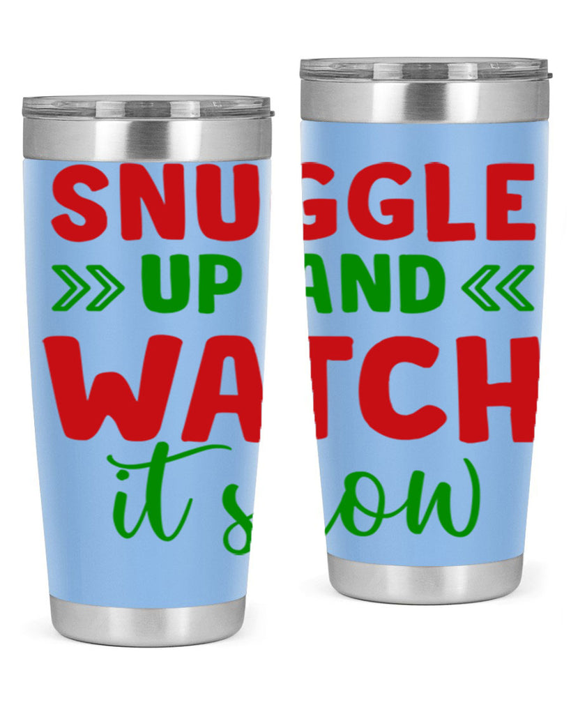 Snuggle Up and Watch It Snow 380#- winter- Tumbler