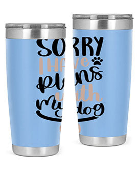 Sorry I Have Plans Style 9#- dog- Tumbler
