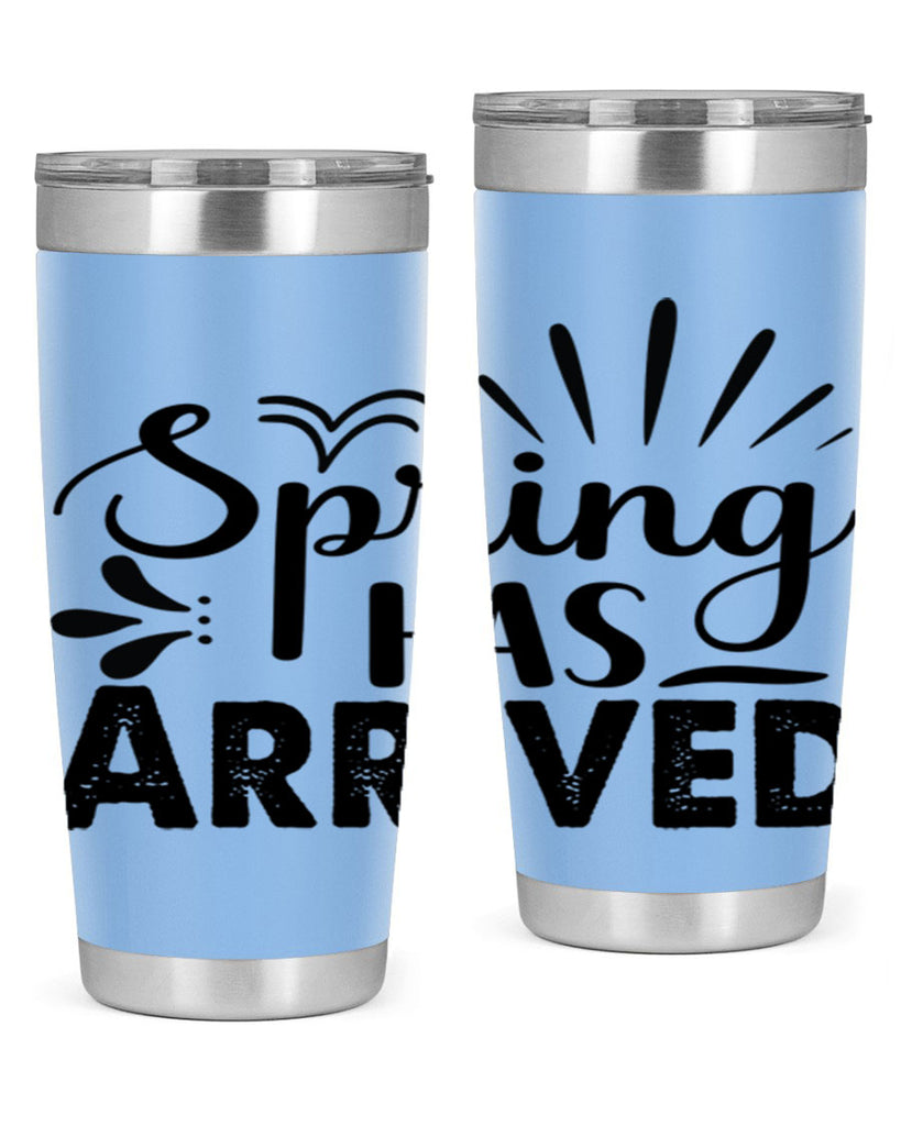 Spring Has Arrived  489#- spring- Tumbler