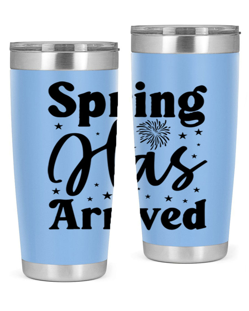 Spring Has Arrived 425#- spring- Tumbler