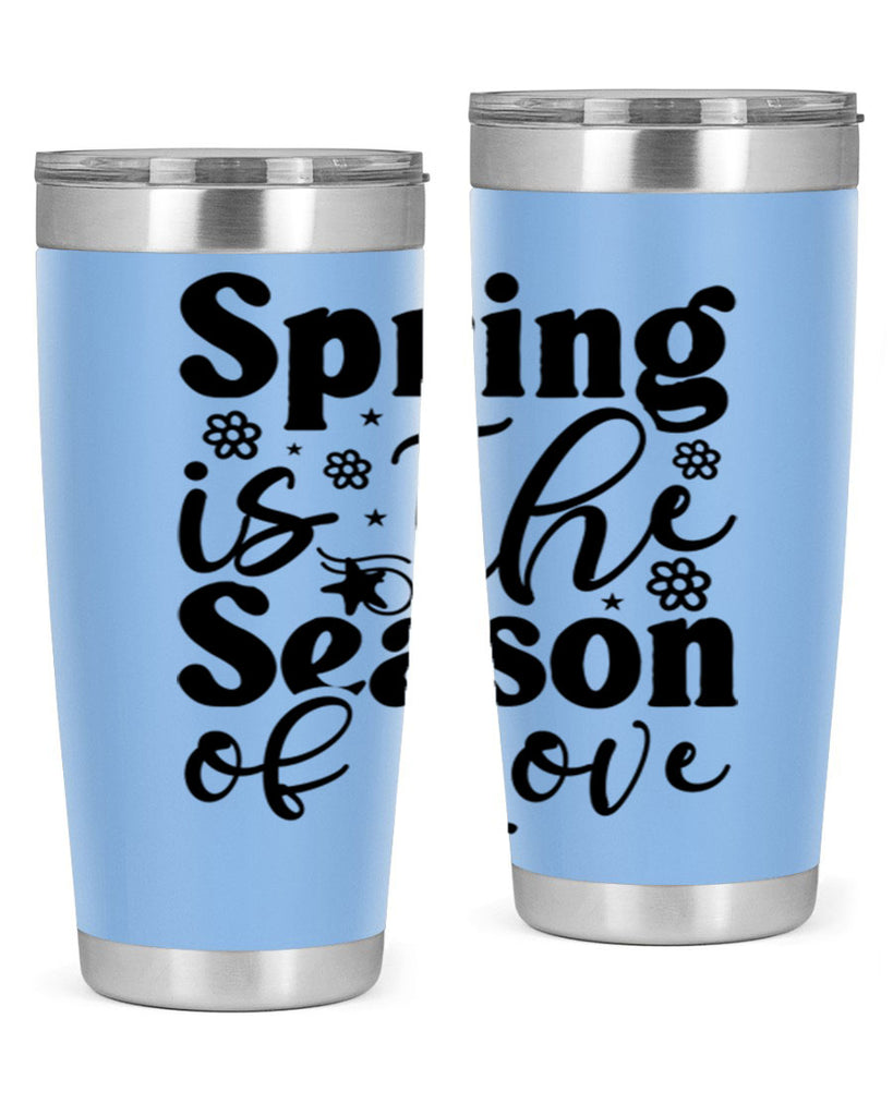 Spring Is The Season Of Love 470#- spring- Tumbler