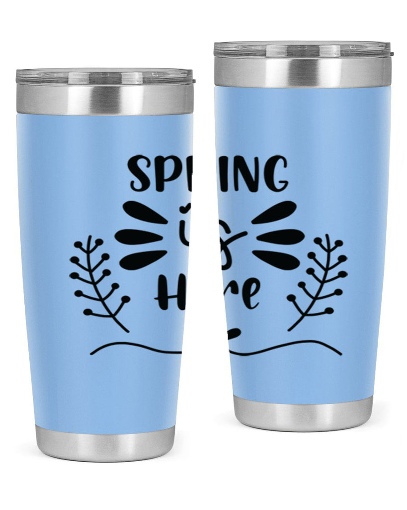 Spring is Here 445#- spring- Tumbler