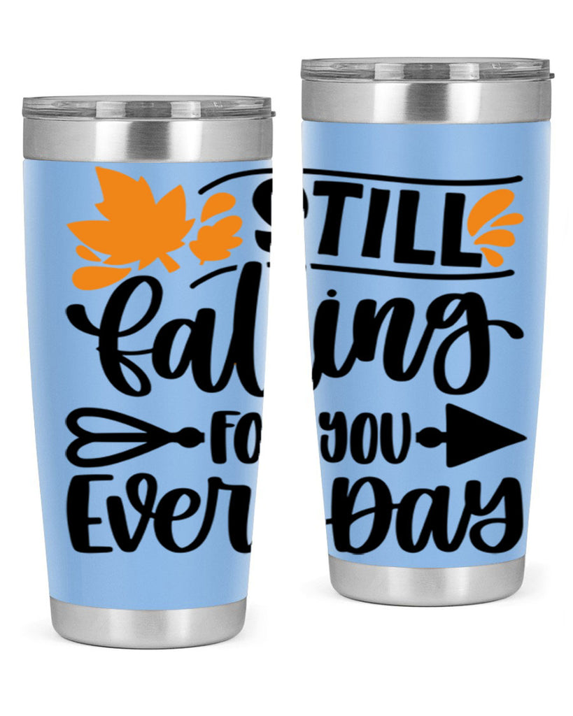 Still Falling For You Everyday 509#- fall- Tumbler