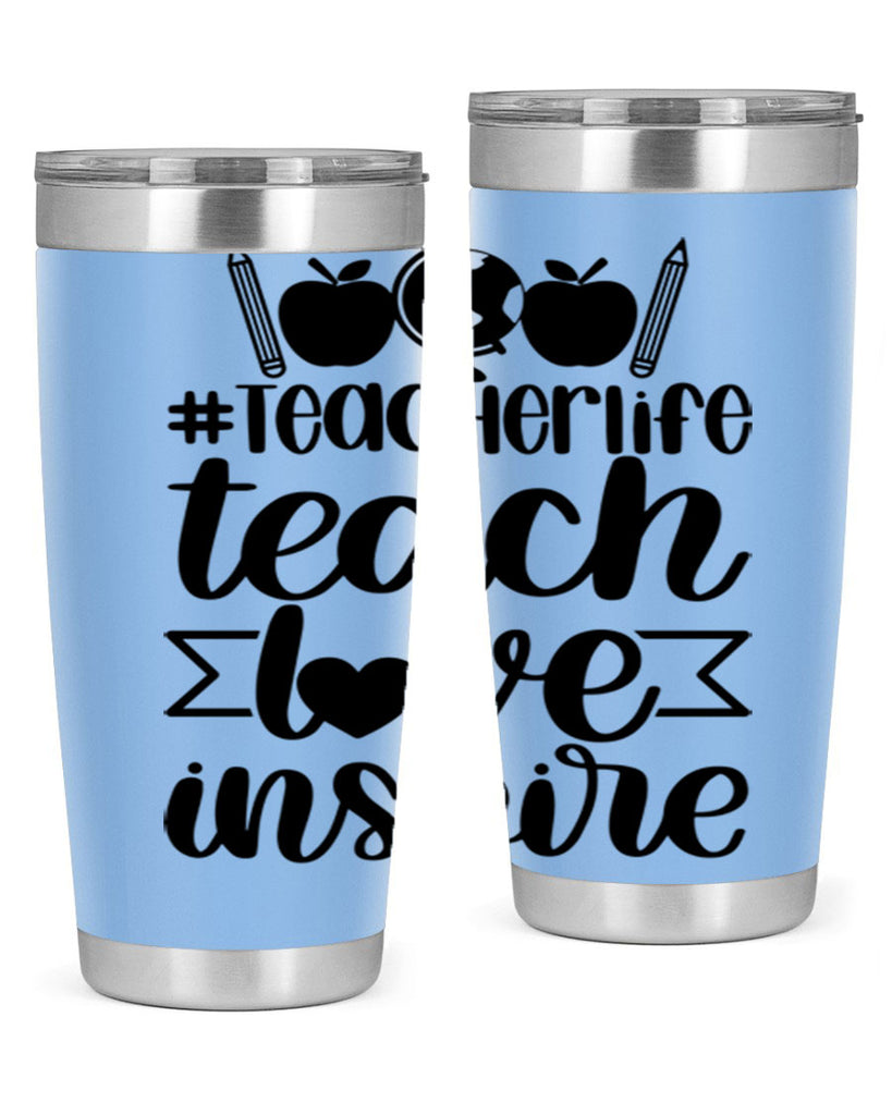 Teacher Life Teach Love Inspire Style 51#- teacher- tumbler