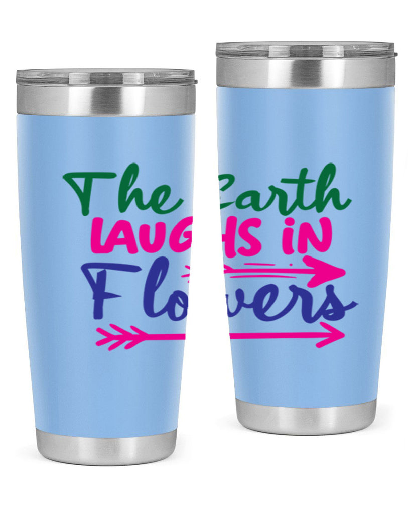 The Earth Laughs In Flowers 535#- spring- Tumbler