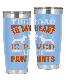 The Road to my Heart is paved with paw prints Style 145#- dog- Tumbler