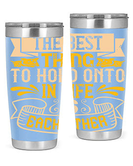 The best thing to hold onto in life is each other Style 22#- dog- Tumbler
