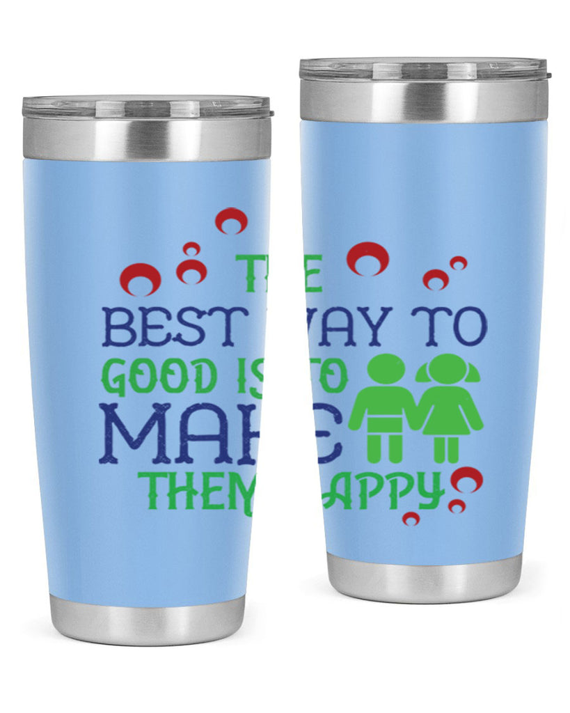The best way to make children good is to make them happy Style 17#- baby- Tumbler