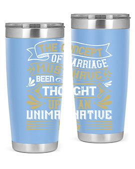 The concept of marriage must have been thought up by an unimaginative pig Style 24#- pig- Tumbler