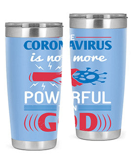 The coronavirus is not more powerful than God Style 21#- corona virus- Tumbler