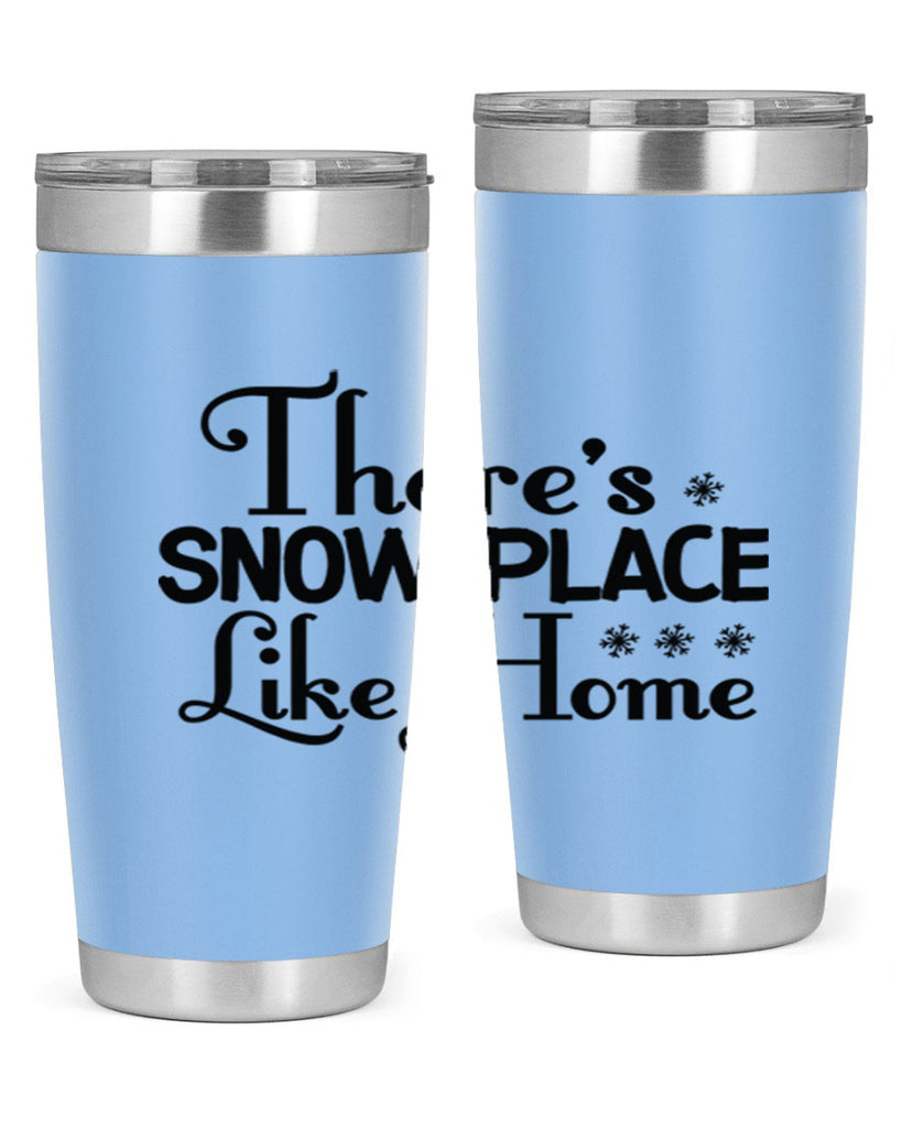 Theres Snow Place Like Home 408#- winter- Tumbler