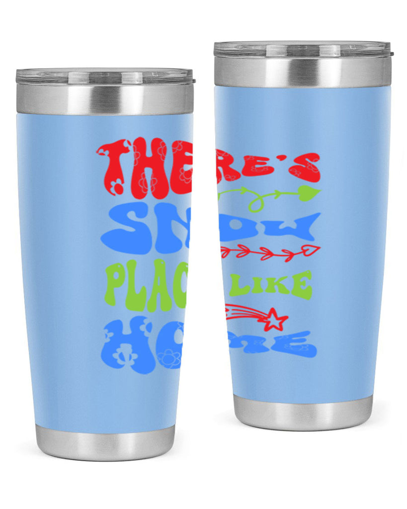 Theres snow place like home 409#- winter- Tumbler