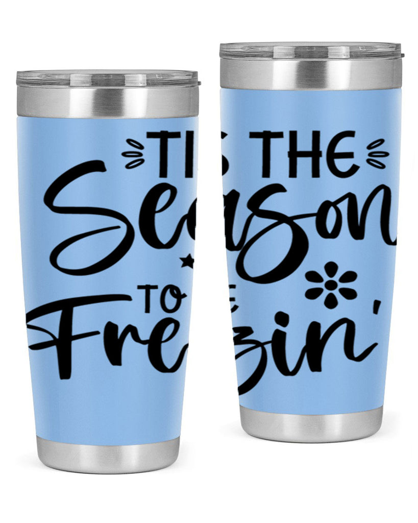 Tis The Season To Be Freezin417#- winter- Tumbler