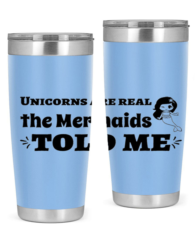 Unicorns are real the Mermaids 663#- mermaid- Tumbler