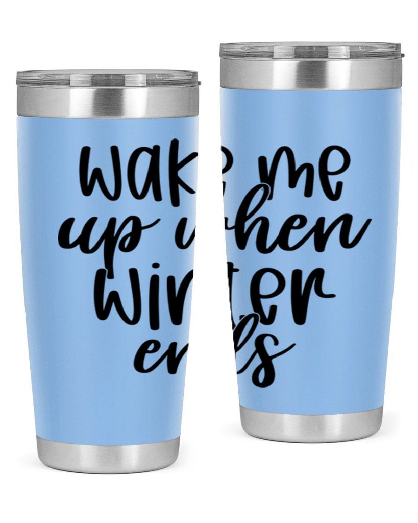 Wake Me Up When Winter Ends430#- winter- Tumbler