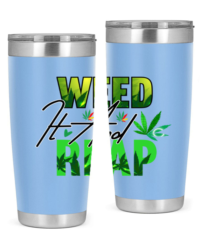 Weed It and Reap 287#- marijuana- Tumbler