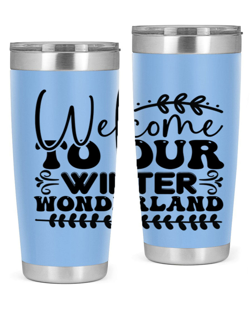 Welcome to our winter wonderland 477#- winter- Tumbler