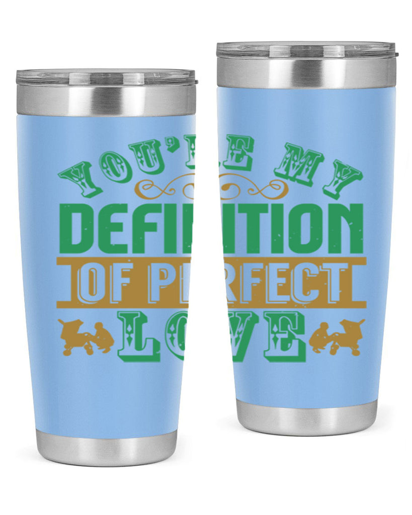 You are my definition of perfect love Style 161#- baby- tumbler