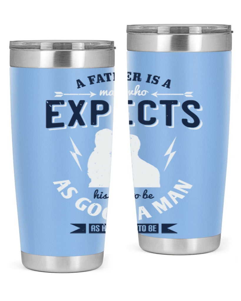 a father is a man who 135#- fathers day- Tumbler