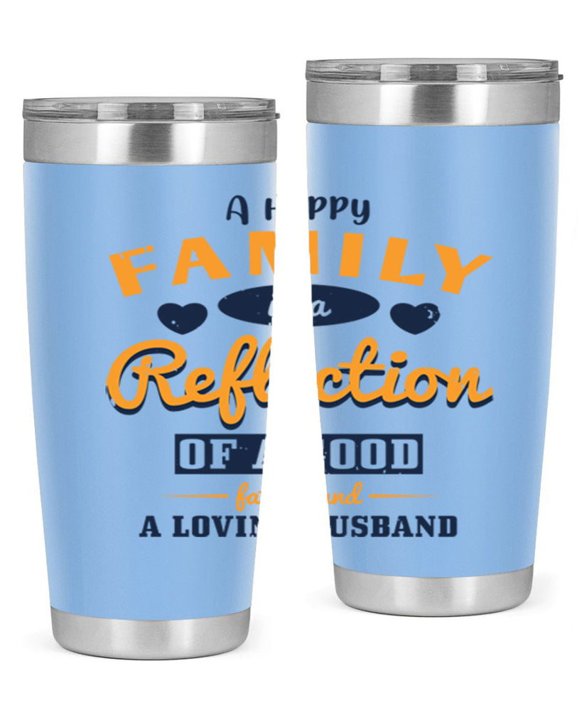 a happy family is a reflection 270#- fathers day- Tumbler