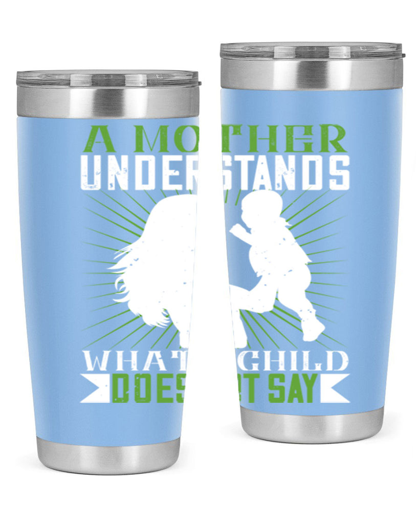 a mother understands what a child does not say 39#- Parents Day- Tumbler